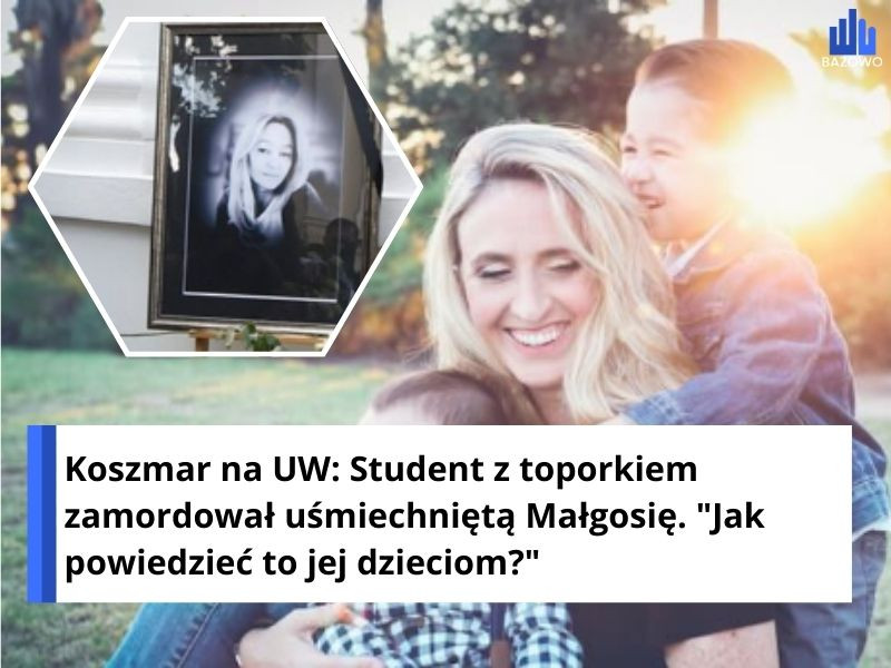 Koszmar na UW: Student z toporkiem zamordował uśmiechniętą Małgosię. "Jak powiedzieć to jej dzieciom?"
